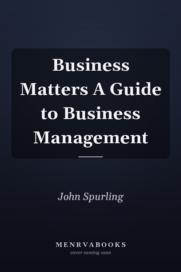 Business Matters A Guide to Business Management