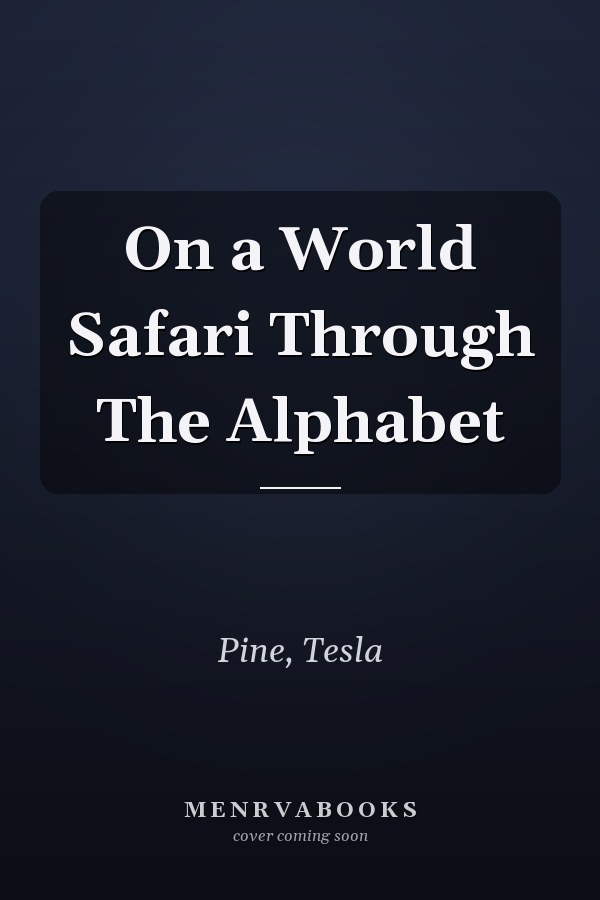 On a World Safari Through The Alphabet
