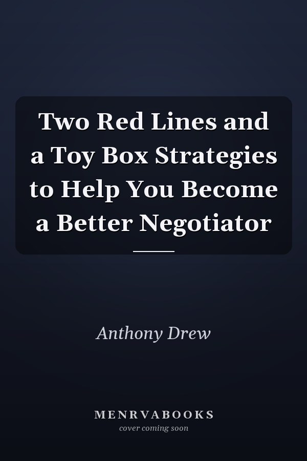 Two Red Lines and a Toy Box Strategies to Help You Become a Better Negotiator