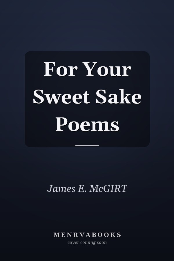 For Your Sweet Sake Poems