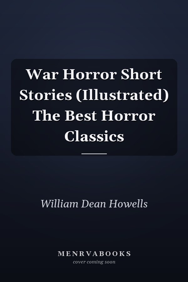 War Horror Short Stories (Illustrated) The Best Horror Classics