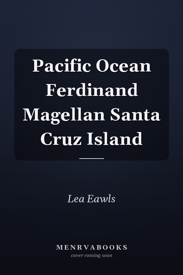 Pacific Ocean Ferdinand Magellan Santa Cruz Island