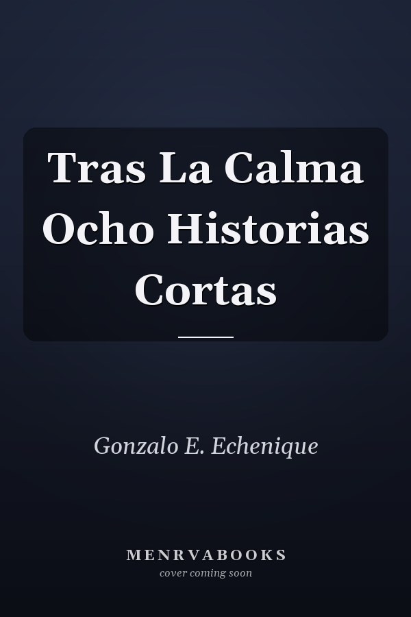 Tras La Calma Ocho Historias Cortas