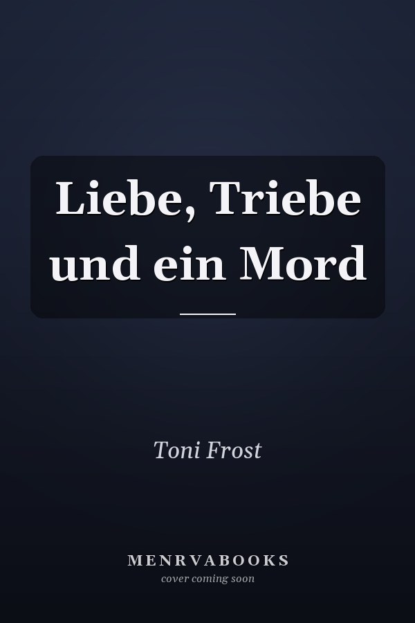 Liebe, Triebe und ein Mord