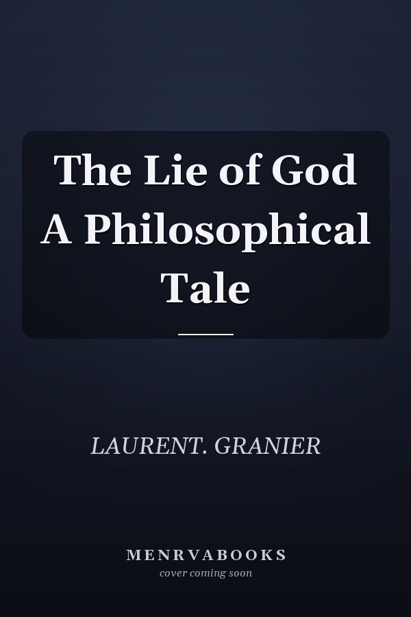 The Lie of God A Philosophical Tale