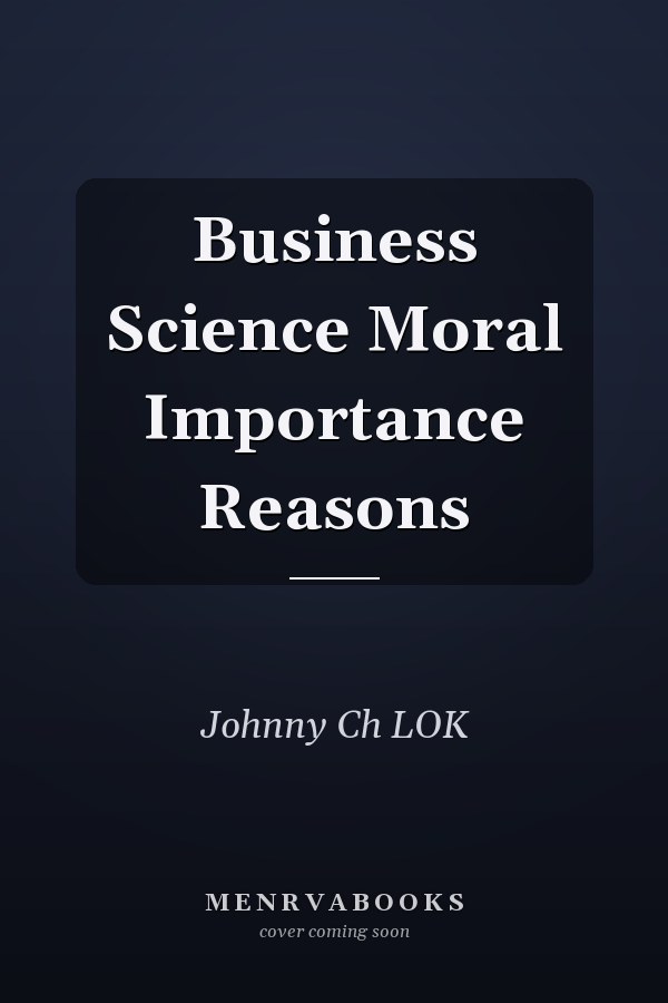 Business Science Moral Importance Reasons