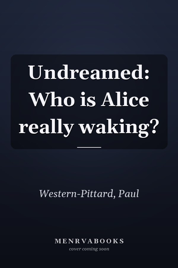 Undreamed: Who is Alice really waking?