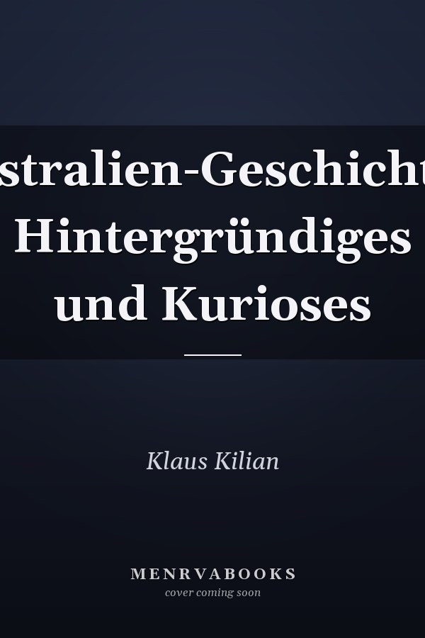 Australien-Geschichten Hintergründiges und Kurioses