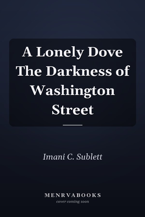 A Lonely Dove The Darkness of Washington Street