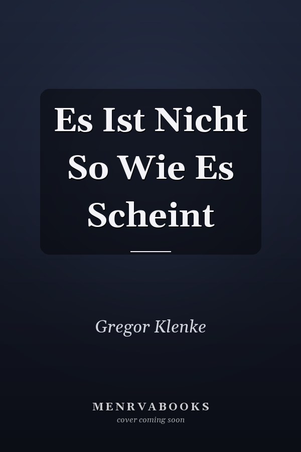 Es Ist Nicht So Wie Es Scheint