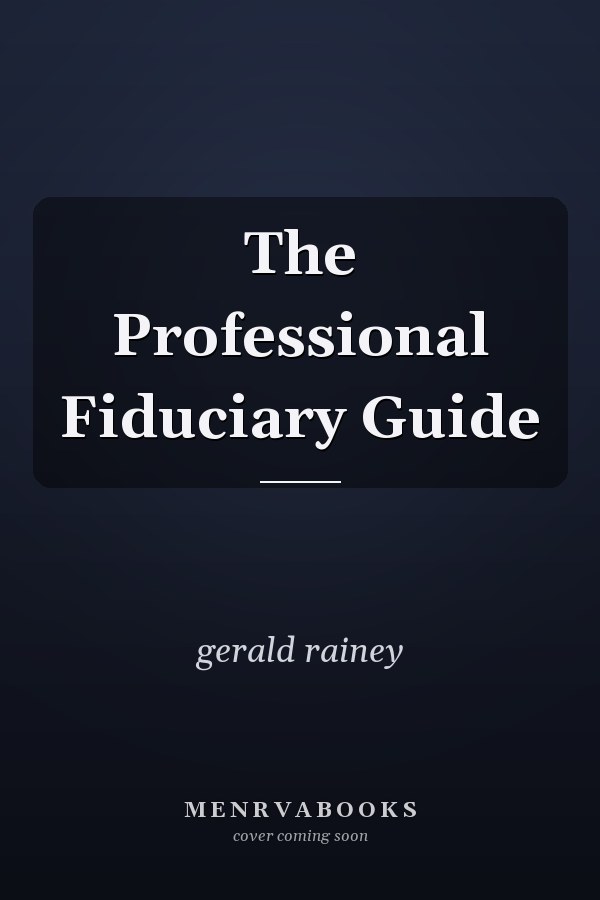 The Professional Fiduciary Guide
