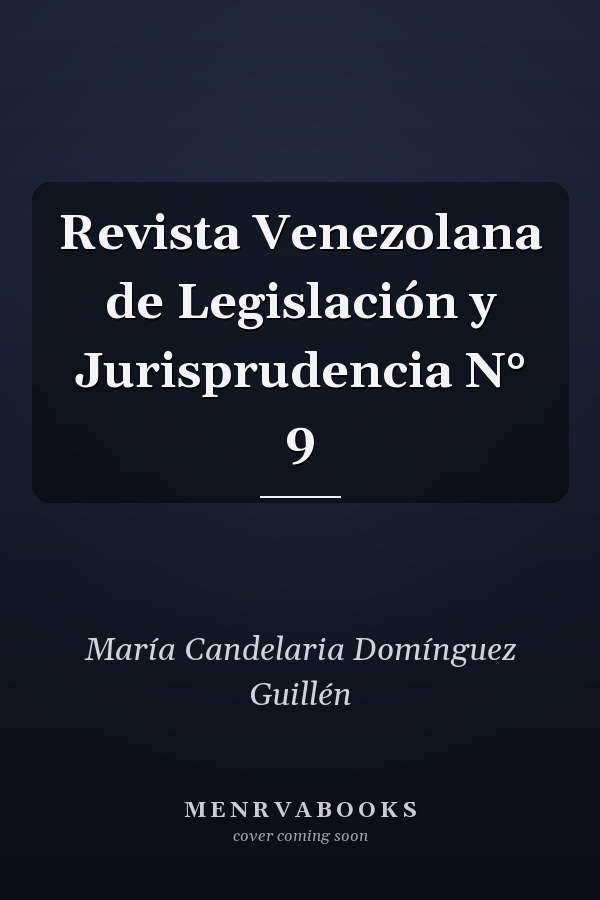 Revista Venezolana de Legislación y Jurisprudencia N° 9