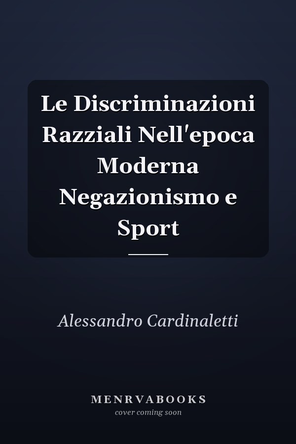 Le Discriminazioni Razziali Nell'epoca Moderna Negazionismo e Sport