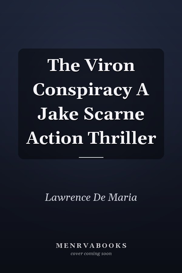 The Viron Conspiracy A Jake Scarne Action Thriller