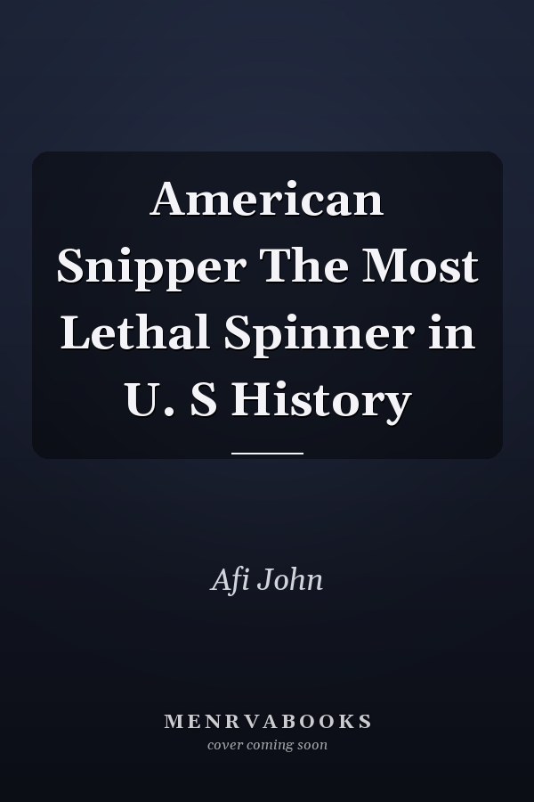 American Snipper The Most Lethal Spinner in U. S History
