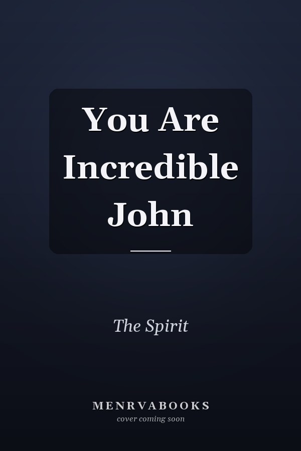 You Are Incredible John