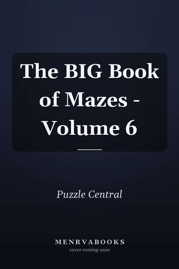 The BIG Book of Mazes - Volume 6