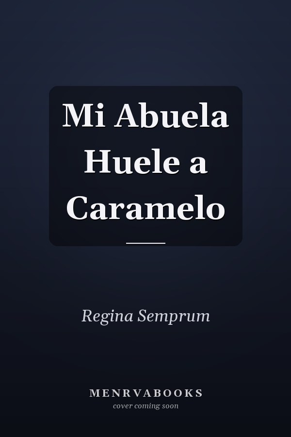 Mi Abuela Huele a Caramelo