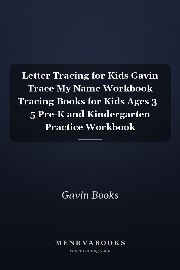 Letter Tracing for Kids Gavin Trace My Name Workbook Tracing Books for Kids Ages 3 - 5 Pre-K and Kindergarten Practice Workbook