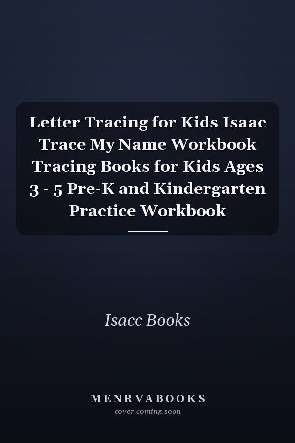Letter Tracing for Kids Isaac Trace My Name Workbook Tracing Books for Kids Ages 3 - 5 Pre-K and Kindergarten Practice Workbook