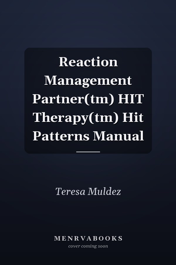 Reaction Management Partner(tm) HIT Therapy(tm) Hit Patterns Manual