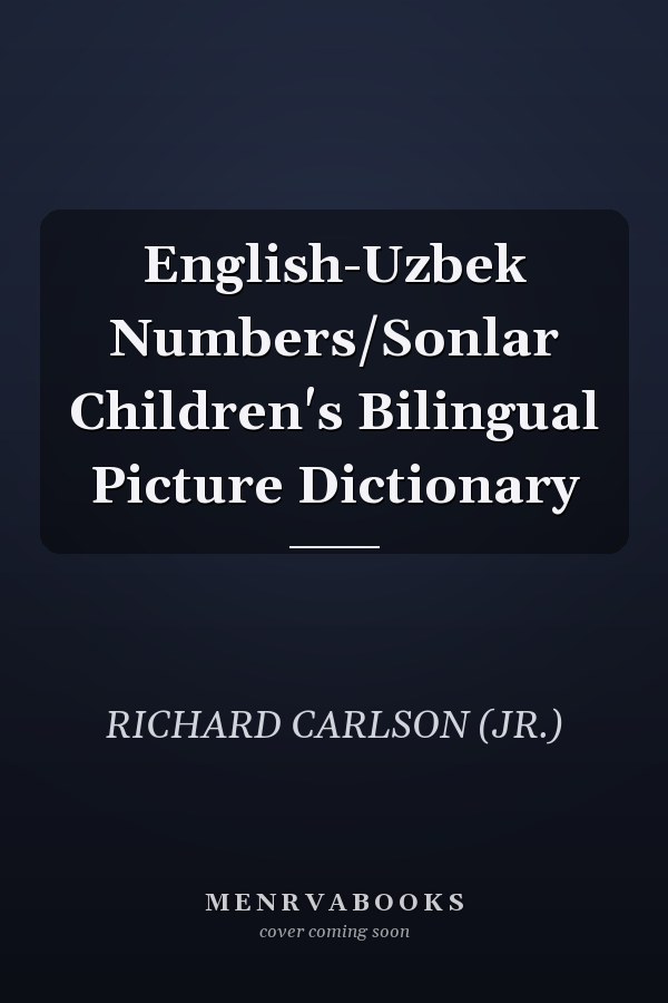English-Uzbek Numbers/Sonlar Children's Bilingual Picture Dictionary
