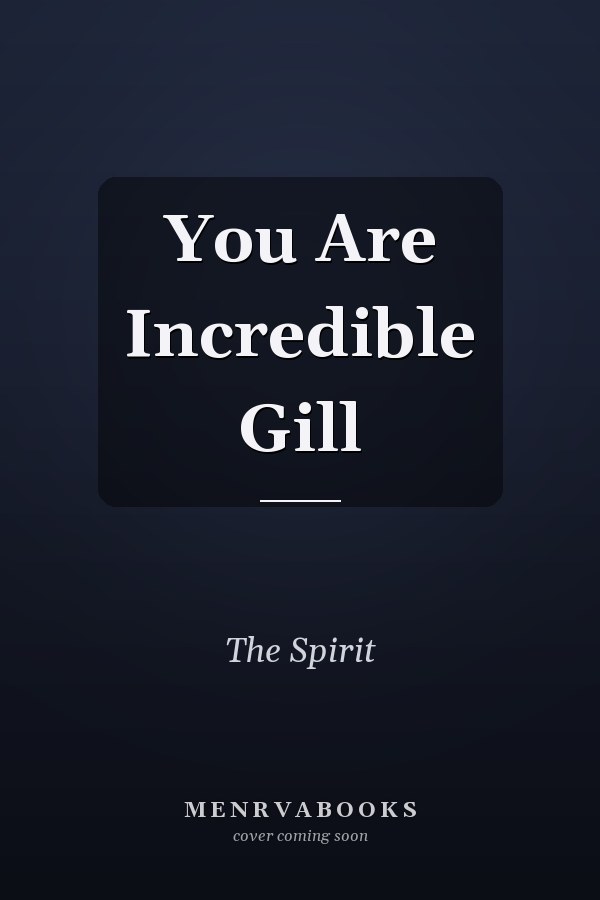 You Are Incredible Gill