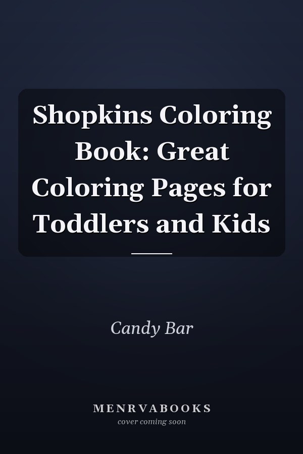 Shopkins Coloring Book: Great Coloring Pages for Toddlers and Kids