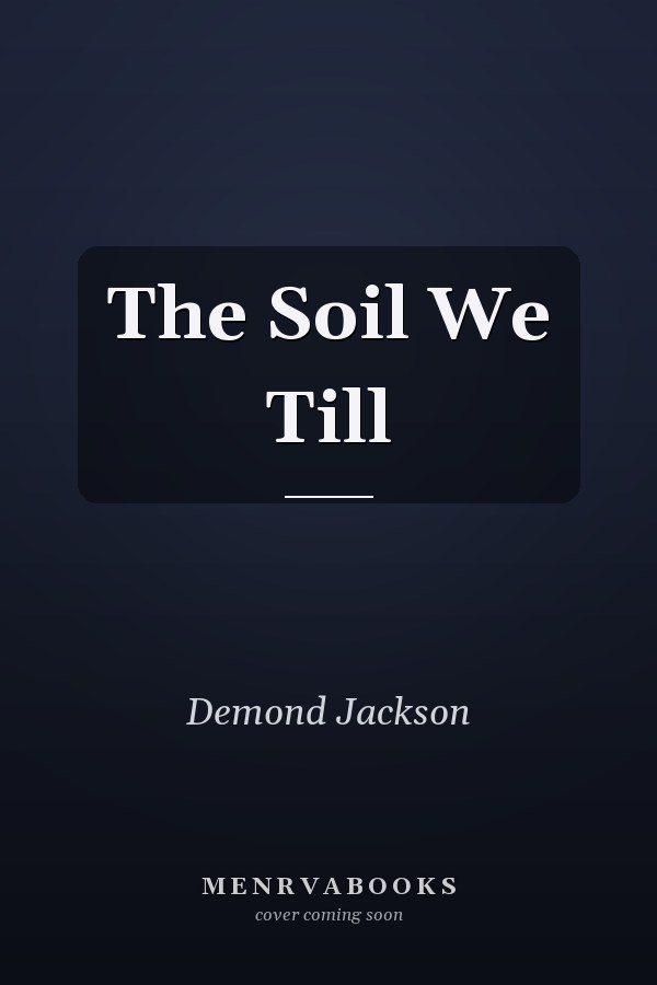 The Soil We Till