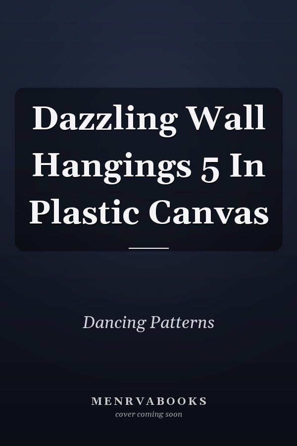 Dazzling Wall Hangings 5 In Plastic Canvas