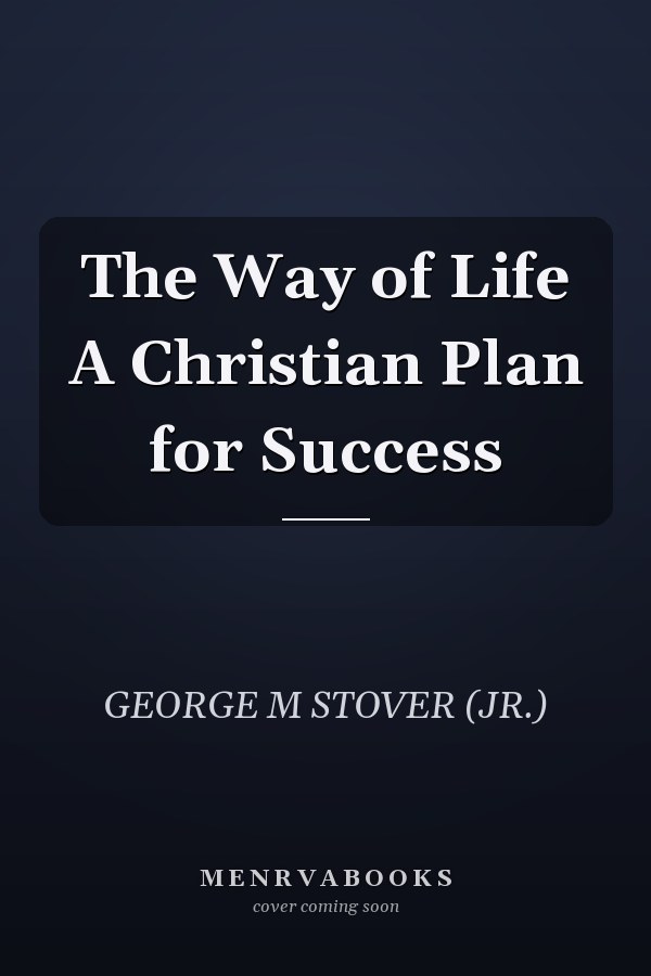 The Way of Life A Christian Plan for Success