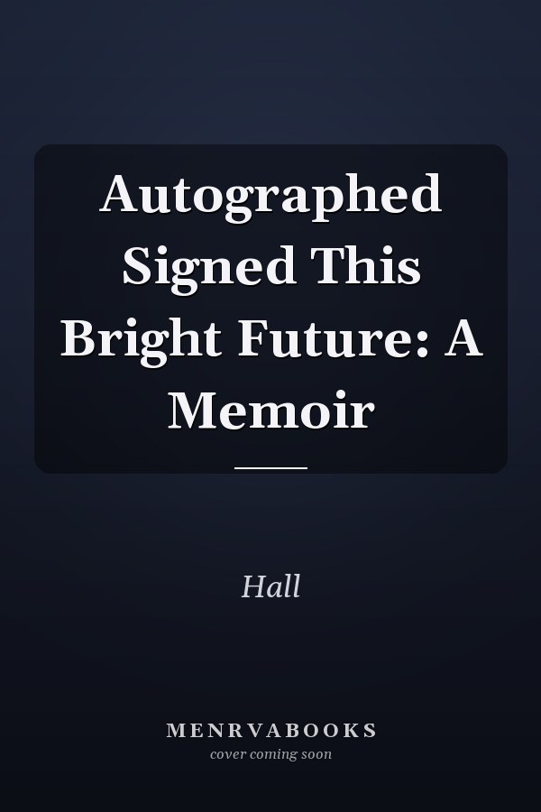 Autographed Signed This Bright Future: A Memoir