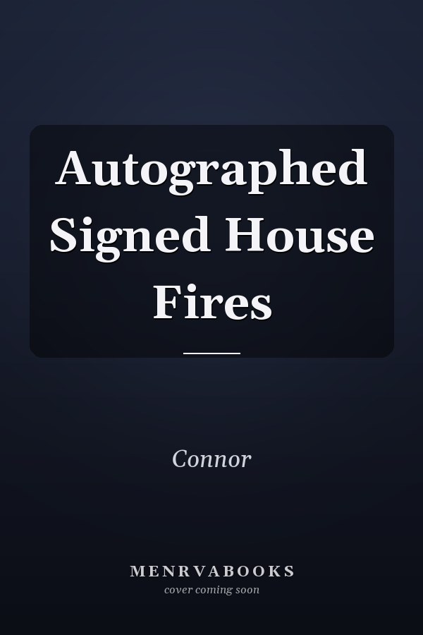 Autographed Signed House Fires