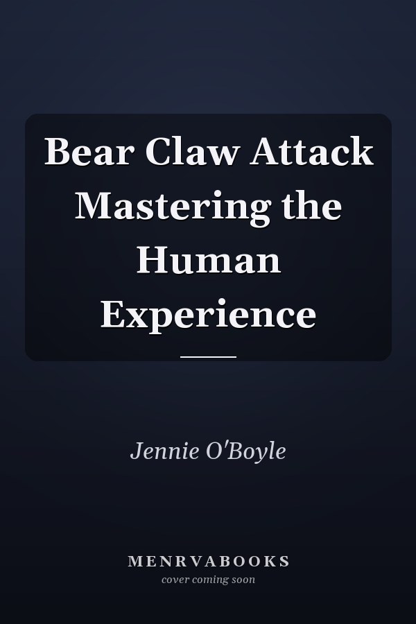 Bear Claw Attack Mastering the Human Experience