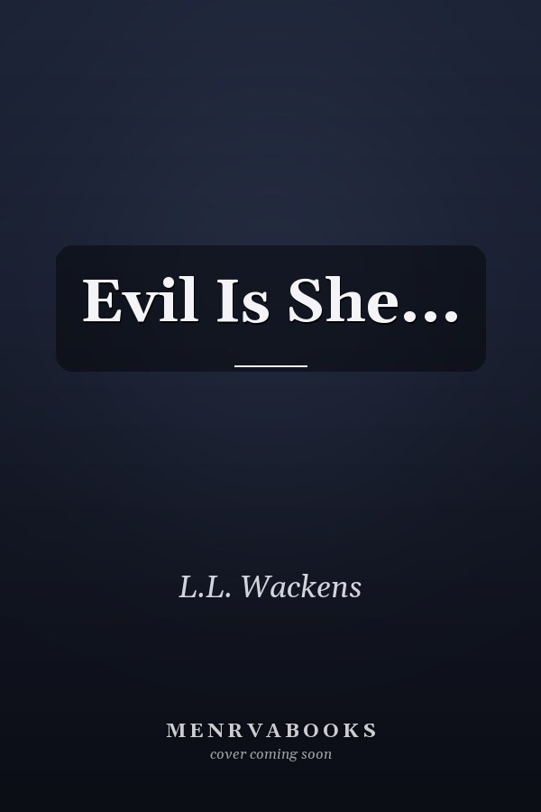 Evil Is She...