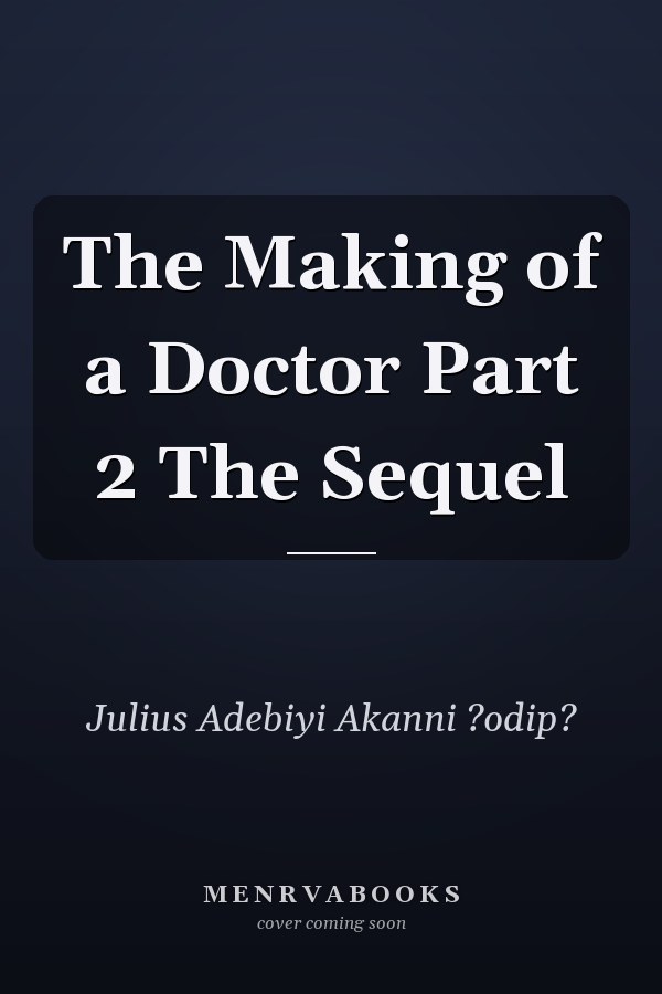 The Making of a Doctor Part 2 The Sequel