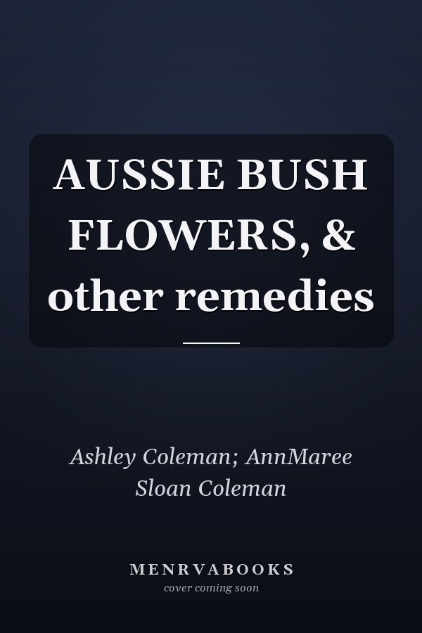 AUSSIE BUSH FLOWERS, & other remedies