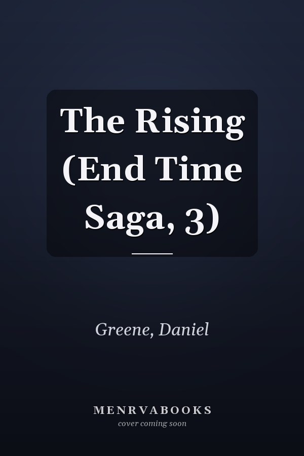 The Rising (End Time Saga, 3)