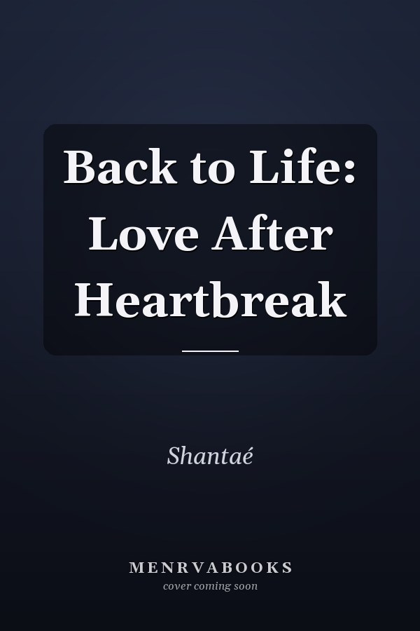 Back to Life: Love After Heartbreak