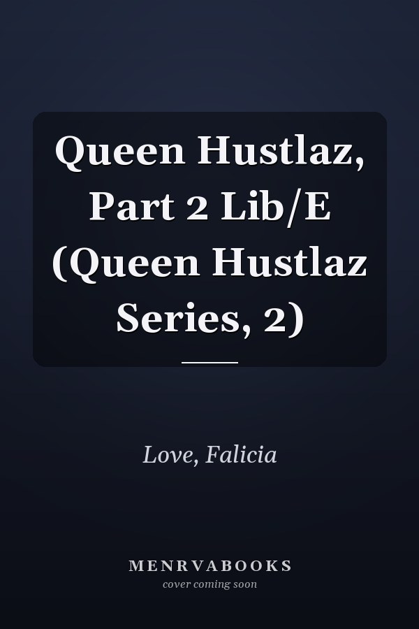 Queen Hustlaz, Part 2 Lib/E (Queen Hustlaz Series, 2)