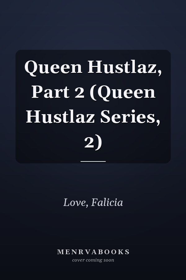 Queen Hustlaz, Part 2 (Queen Hustlaz Series, 2)