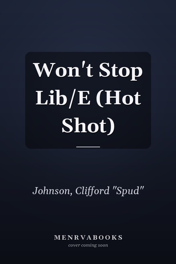 Won't Stop Lib/E (Hot Shot)