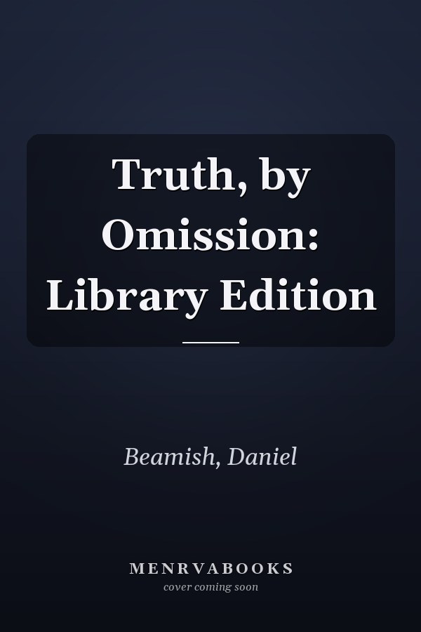Truth, by Omission: Library Edition
