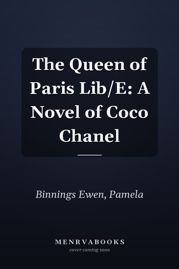 The Queen of Paris Lib/E: A Novel of Coco Chanel