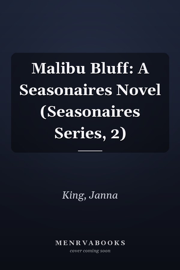 Malibu Bluff: A Seasonaires Novel (Seasonaires Series, 2)