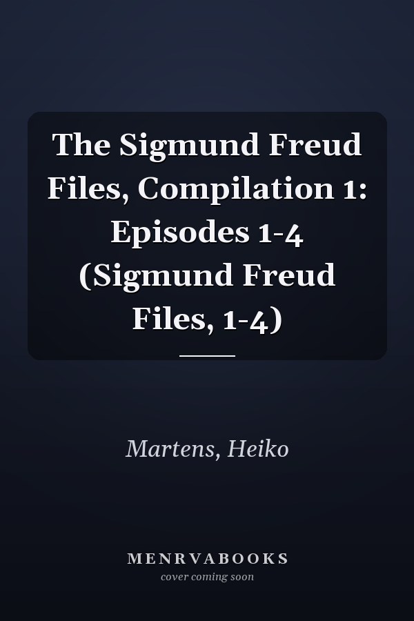 The Sigmund Freud Files, Compilation 1: Episodes 1-4 (Sigmund Freud Files, 1-4)