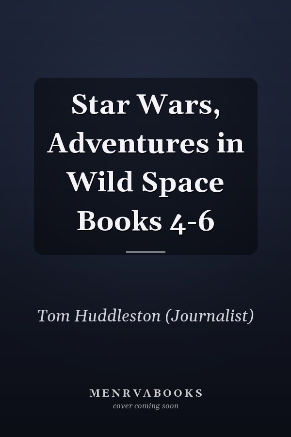 Star Wars, Adventures in Wild Space Books 4-6