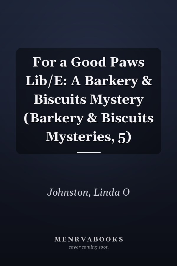 For a Good Paws Lib/E: A Barkery & Biscuits Mystery (Barkery & Biscuits Mysteries, 5)