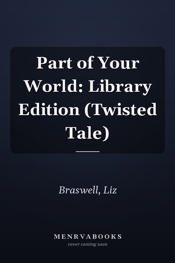Part of Your World: Library Edition (Twisted Tale)