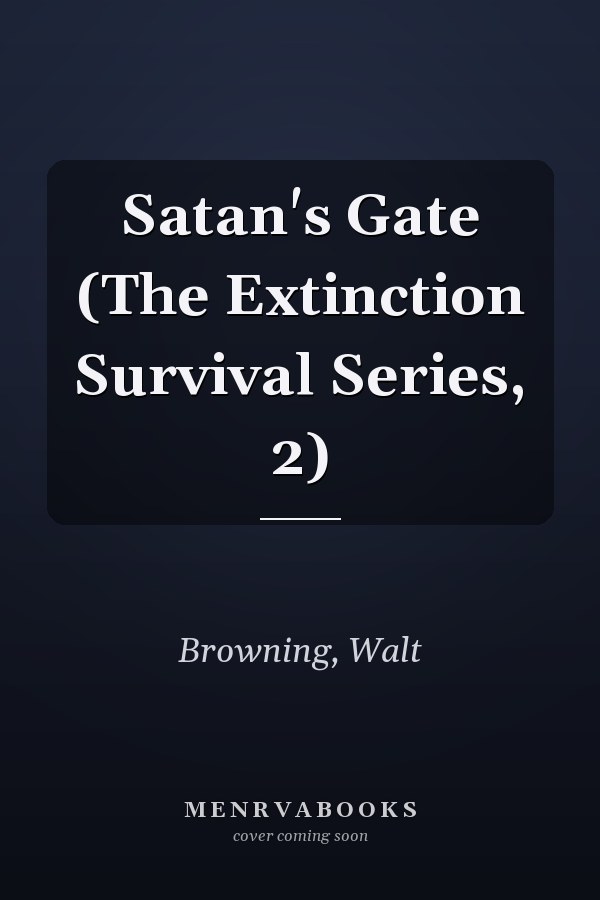 Satan's Gate (The Extinction Survival Series, 2)